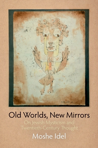 Old Worlds, New Mirrors by Moshe Idel - 9780812222104