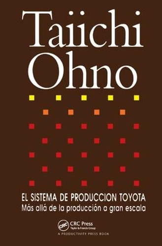 El Sistema de Produccion Toyota by Taiichi Ohno - 9781138438965