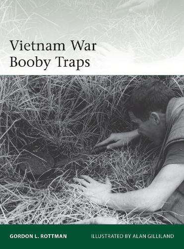 Vietnam War Booby Traps by Gordon L. Rottman, Alan Gilliland - 9781472842459