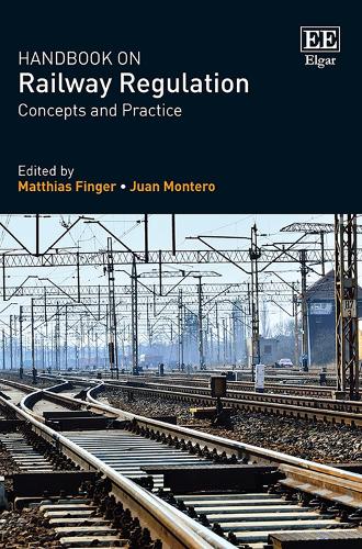 Handbook on Railway Regulation by Matthias Finger, Juan Montero - 9781789901771