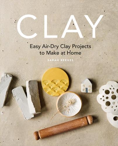 Clay: Easy air-dry clay projects to make at home by Sarah Reeves NEW - Image 5