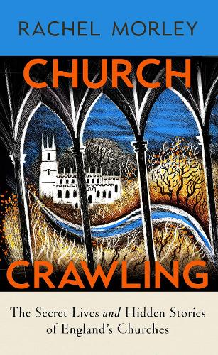 Church Crawling: The Lost Lives and Hidden Stories of England’s Churches by Rac - Image 6