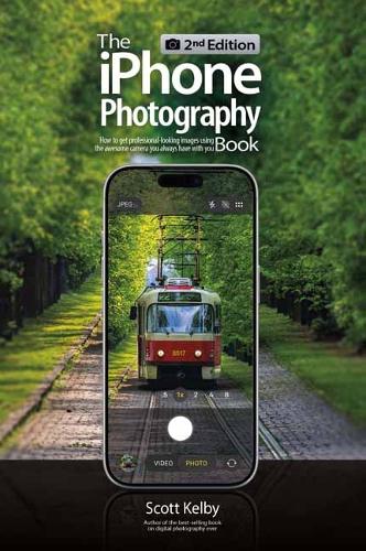 The iPhone Photography Book (2nd Edition) by Scott Kelby - 9798888144077